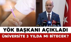 YÖK Başkanı Açıkladı: Üniversite 3 Yılda mı Bitecek?