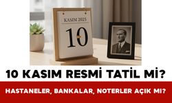 10 Kasım’da Hastaneler, Bankalar, Noterler Açık mı?