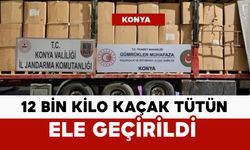 12 bin kilo kaçak tütün ele geçirildi