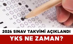 2026 Sınav Takvimi Açıklandı: YKS Ne Zaman?
