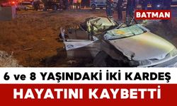 6 ve 8 yaşındaki iki kardeş kazada hayatını kaybetti