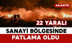Arjantin'de sanayi bölgesinde patlama: 22 yaralı