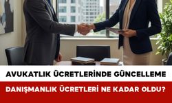 Avukatlık Ücretlerinde Güncelleme: Danışmanlık Ücretleri Ne Kadar Oldu?