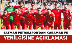 Batman Petrolspor’dan Karaman FK Yenilgisine Açıklaması