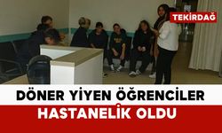 Döner yiyen 11 öğrenci hastanelik oldu