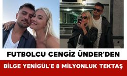 Futbolcu Cengiz Ünder’den Bilge Yenigül’e 8 Milyonluk Tektaş