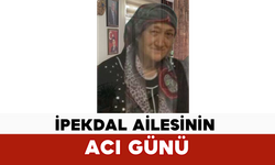 İpekdal Ailesinin Acı Günü