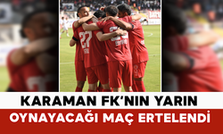Karaman FK’nın Yarın Oynayacağı Maç Ertelendi