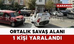 Karaman’da kazada ortalık savaş alanına döndü: 1 yaralı