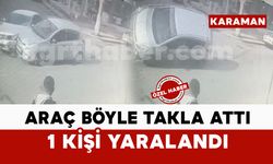 Karaman’da korkutan kaza kamerada: 1 yaralı
