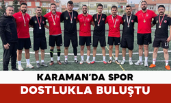 Karaman’da Spor Dostlukla Buluştu