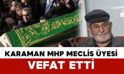 Karamanlı MHP meclis üyesi yaşamını yitirdi