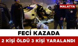 Malatya’da feci kaza: 2 ölü, 3 yaralı