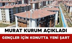 Murat Kurum Açıkladı: Gençler İçin Konutta Yeni Şart