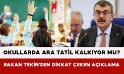 Okullarda ara tatil kalkıyor mu? Bakan Tekin’den açıklama