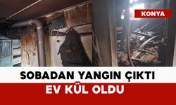 Sobadan çıkan yangında ev kül oldu