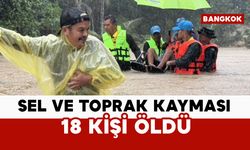 Tayland’da sel ve toprak kaymasında 18 kişi öldü
