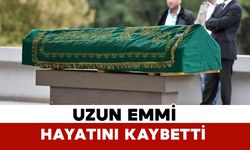 Uzun emmi hayatını kaybetti