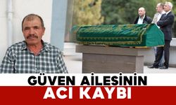 Vefat eden Güven bugün defnedilecek