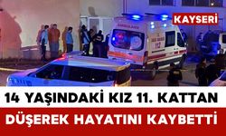 11. kattan düşen kız hayatını kaybetti