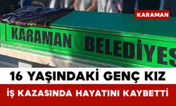 16 Yaşındaki Genç Kız İş Kazasında Hayatını Kaybetti