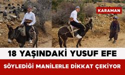 18 Yaşındaki Yusuf Efe Söylediği Manilerle Dikkat Çekiyor