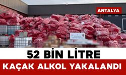 52 bin litre etil alkol ele geçirildi