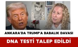 Ankara’da Trump’a Babalık Davası: DNA Testi Talep Edildi