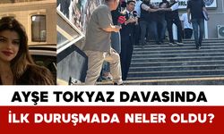Ayşe Tokyaz Davasında İlk Duruşmada Neler Oldu?