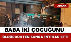 Baba İki Çocuğunu Öldürdükten Sonra İntihar Etti