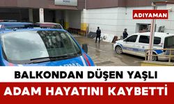 Balkondan düşen yaşlı adam hayatını kaybetti