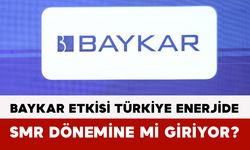 Baykar Etkisi Türkiye Enerjide SMR Dönemine Mi Giriyor?