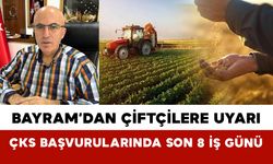 Bayram’dan Çiftçilere Uyarı: ÇKS Başvurularında Son 8 İş Günü
