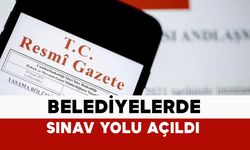 Belediyelerde Sınav Yolu Açıldı