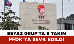 Beyaz Grup’ta 8 Takım PFDK’ya Sevk Edildi