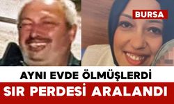 Bursa’daki aynı evde baba-kızın ölümündeki sır perdesi aralandı