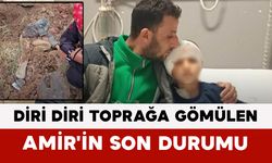 Diri Diri Toprağa Gömülen Amir'in Son Durumu