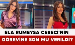 Ela Rümeysa Cebeci’nin Görevine Son mu Verildi?