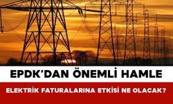 EPDK’dan Önemli Hamle: Elektrik Faturalarına Etkisi Ne Olacak?