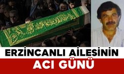 Erzincanlı Ailesinin Acı Günü