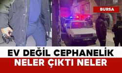 Ev değil cephanelik, neler çıktı neler