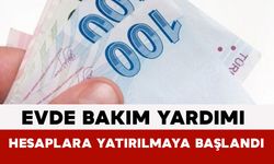 Evde Bakım Yardımı Hesaplara Yatırılmaya Başlandı