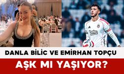 Fenomen Danla Bilic ve Futbolcu Emirhan Topçu Aşk mı Yaşıyor?
