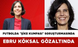 Futbolda “Şike Kumpası” Soruşturmasında: Ebru Köksal Gözaltında