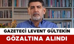 Gazeteci Levent Gültekin Gözaltına Alındı