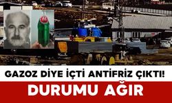 Gazoz Diye İçti Antifriz Çıktı! Durumu Ağır