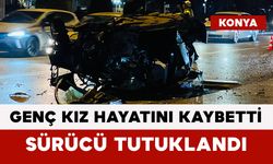 Genç Kız Hayatını Kaybetti: Sürücü Tutuklandı