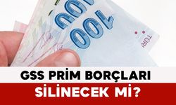 GSS Prim Borçları Silinecek mi?
