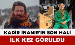 Kadir İnanır’ın Son Hali İlk Kez Görüldü