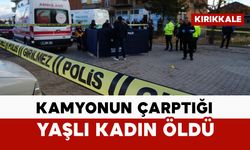 Kamyonun çarptığı yaşlı kadın hayatını kaybetti